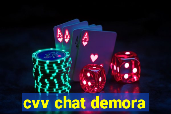 cvv chat demora